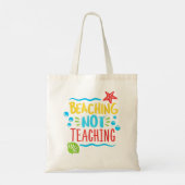 Tote Bag Beaching Not Teaching (Dos)