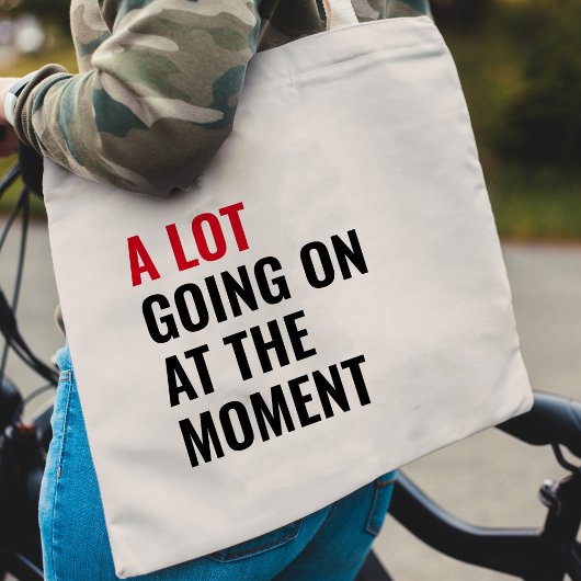 Tote Bag Beaucoup De Choses Se Déroulent Au Moment Eras Con