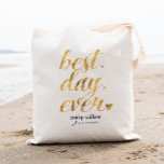 Tote Bag Best Day Ever| Glossy Golden Wedding Welcome Gift<br><div class="desc">Check out 400 popular styles of wedding tote bags from the "Wedding Tote Bags" collection of our shop! Click “Edit Design” will allow you to customize further. You can change the font size, font color and more! wedding tote bags, tote bags wedding, rustic tote bags, modern tote bags, name, personalized...</div>