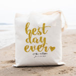 Tote Bag Best Day Ever|Wedding Welcome Gift/Favor|Gold<br><div class="desc">Check out 400 popular styles of wedding tote bags from the "Wedding Tote Bags" collection of our shop! Click “Edit Design” will allow you to customize further. You can change the font size, font color and more! wedding tote bags, tote bags wedding, rustic tote bags, modern tote bags, name, personalized...</div>