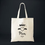 Tote Bag Best Mom ever<br><div class="desc">The perfect gift for the coolest mom on the planet,  the best mom in the world,  yours!</div>