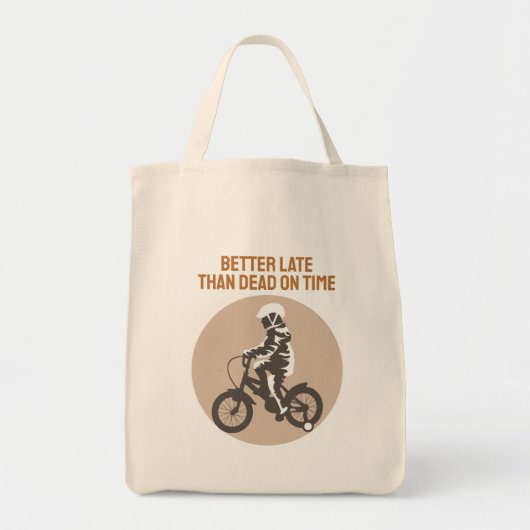 Tote Bag Better Late Than Dead on Time - Biker Design (Devant)