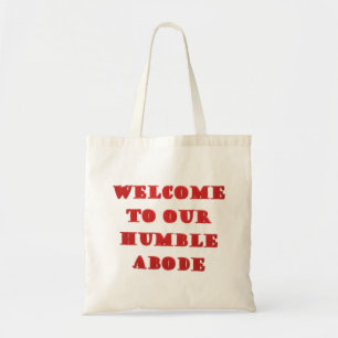 Tote Bag Bienvenue à notre humble photo d'affiche ci-dessus
