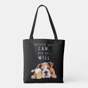 Tote Bag Bière Chien Bulldog - Croyez que vous pouvez, et v