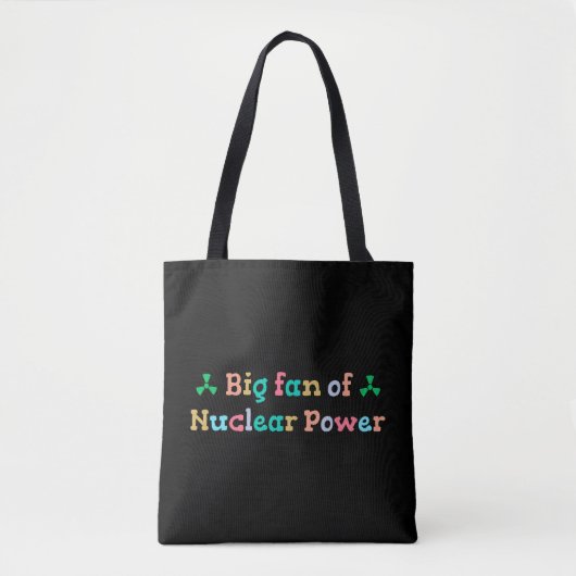 Tote Bag Big Fan of Nuclear Power (Devant)