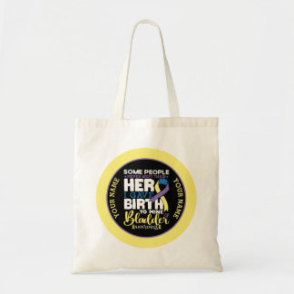 Tote Bag Bladder warrior Some People Never Meet Their Hero