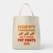 Tote Bag Bon thanksgiving Mettez vos pantalons gras sur (Dos)