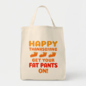 Tote Bag Bon thanksgiving Mettez vos pantalons gras sur (Devant)