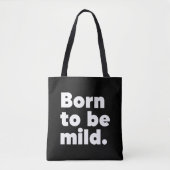 Tote Bag Born To Be Mild (Devant)