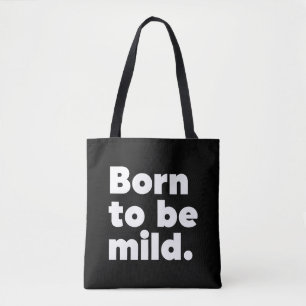 Tote Bag Born To Be Mild