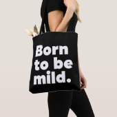 Tote Bag Born To Be Mild (De près)