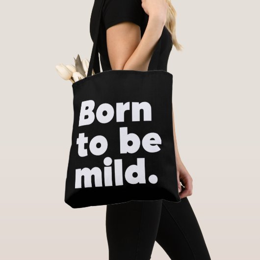 Tote Bag Born To Be Mild (De près)