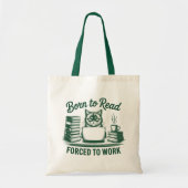 Tote Bag Born to Read Forced to Work Cat Book Lover (Devant)