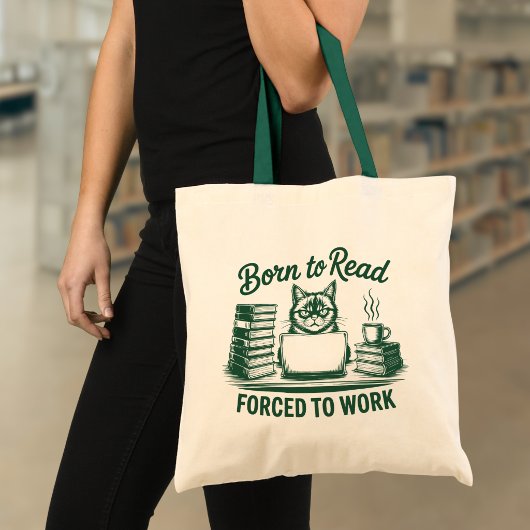 Tote Bag Born to Read Forced to Work Cat Book Lover