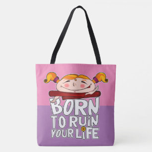 Tote Bag Born to ruin your life