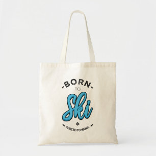 Tote Bag Born to ski forced to work
