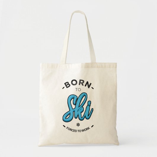 Tote Bag Born to ski forced to work (Devant)