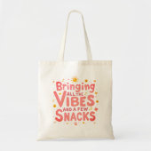 Tote Bag Bring All Vibes and Snacks - Déclaration amusante (Devant)