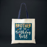 Tote Bag Brother Of The Birthday Girl Butterfly Themed<br><div class="desc">Brother Of The Birthday Girl Butterfly Themed Family B day Gift. Perfect gift for your dad,  mom,  papa,  men,  women,  friend and family members on Thanksgiving Day,  Christmas Day,  Mothers Day,  Fathers Day,  4th of July,  1776 Independent day,  Veterans Day,  Halloween Day,  Patrick's Day</div>