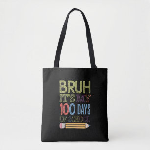 Tote Bag Bruh C'est mes 100 jours d'école Drôle 100ème jour