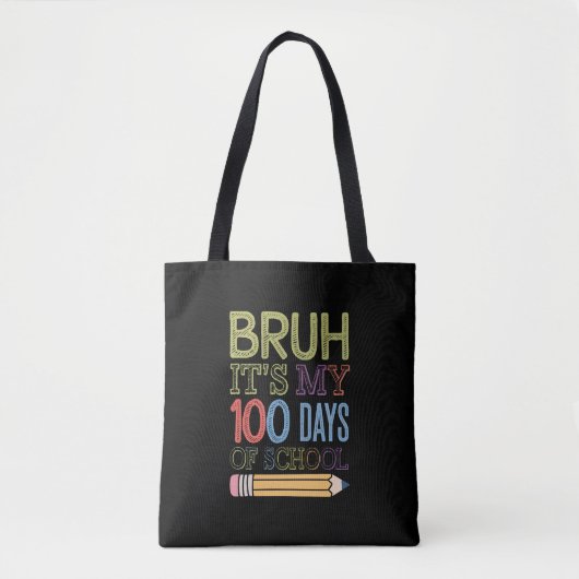 Tote Bag Bruh C'Est Mon 100 Jours D'École Drôle 100E Jour (Devant)