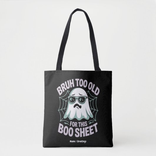 Tote Bag Bruh Too Old for This Boo Sheet Funny Halloween (Devant)