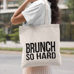 Tote Bag Brunch tellement dur<br><div class="desc">Brunch si dur ! Design propose un jeu amusant sur le rap lyrique dans un texte de bloc moderne et croustillant.</div>