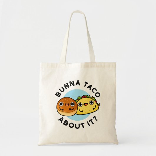 Tote Bag Bunna Taco A Propos De Ça Amusant Pun De Nourritur (Devant)