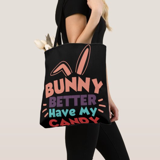 Tote Bag Bunny ferait mieux d'avoir mon bonbon (De près)
