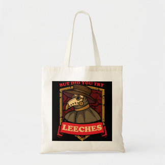 Tote Bag But Did You Try Leeches Plague Doctor Middle Age M