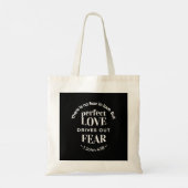 Tote Bag BW 'Perfect Love chasse la peur' - 1 John 4:18 (Dos)