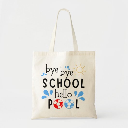 Tote Bag Bye Bye School Hello Pool (Devant)