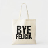 Tote Bag Bye Felicia Funny Farewell Cadeau (Devant)