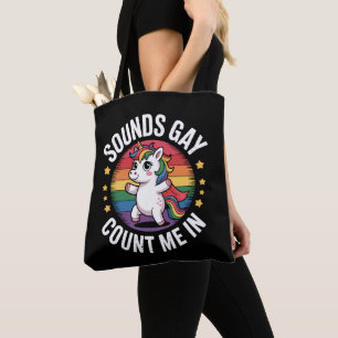 Tote Bag Ça a l'air gay, comptez-moi parmi vous, licorne, a