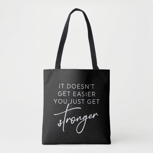 Tote Bag Ça ne devient pas plus facile de se renforcer (Devant)