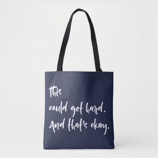 Tote Bag "Ça pourrait devenir difficile. Et c'est okay." Ty (Devant)