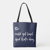 Tote Bag "Ça pourrait devenir difficile. Et c'est okay." Ty (Dos)
