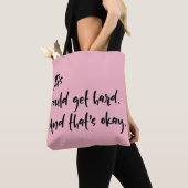 Tote Bag "Ça pourrait devenir difficile. Et c'est okay." Ty (De près)