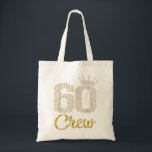 Tote Bag Cadeaux de 60 ans 60 Crew 60th Birthday Party diam<br><div class="desc">Cadeaux de 60 ans 60 Équipage 60e fête d'anniversaire couronne diamant</div>