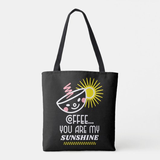 Tote Bag Café...Vous Êtes Mes Amateurs De Café Sunshine Fou (Dos)