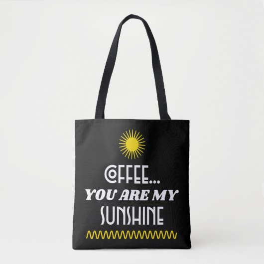 Tote Bag Café...Vous Êtes Mon Sunshine Fourre-tout (Devant)