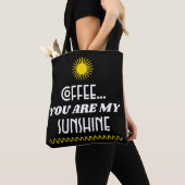 Tote Bag Café...Vous Êtes Mon Sunshine Fourre-tout (De près)