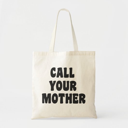 Tote Bag Call Your Mother Funny Humor Black and White (Devant)