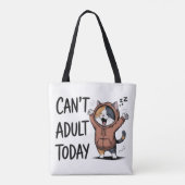 Tote Bag "Can't Adult Today" Funny Cat (Dos)