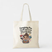 Tote Bag Caregiving Pro Funny Soap Opera Drama T-Shirt (Dos)