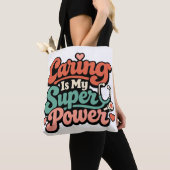 Tote Bag Caring Is My Superpower Nurse   (De près)