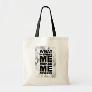 Tote Bag Ce qui m'inspire me rend impressionnant