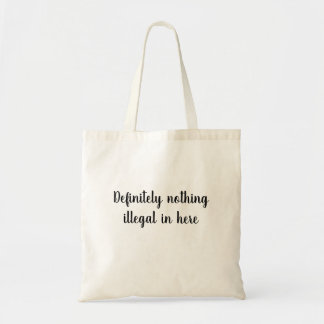 Tote Bag Certainement rien illégal dedans ici