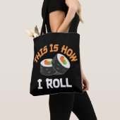 Tote Bag C'Est Comme Ça Que Je Roule - Sushi Drôle (De près)