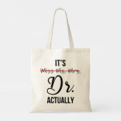 Tote Bag C'est le Dr. En fait, le cadeau de diplôme de doct (Dos)